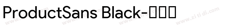 ProductSans Black字体转换 ProductSans Black字体转换